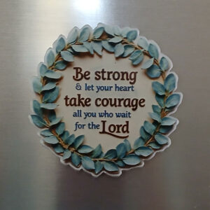 Be Strong Fridge Magnet